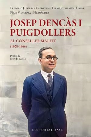 JOSEP DENCÀS I PUIGDOLLERS.EL CONSELLER MALEÏT (1900-1966) | 9788410131057 | RUBIRALTA, FERMÍ/VILLAGRASA I HERNÀNDEZ, FÈLIX/FREDERIC JOSEP PORTA I CAPDEVILA | Libreria Geli - Librería Online de Girona - Comprar libros en catalán y castellano
