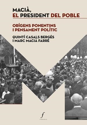 MACIÀ,EL PRESIDENT DEL POBLE | 9788410220171 | CASALS BERGÉS, QUINTÍ/MACIÀ FARRÉ, MARC | Llibreria Geli - Llibreria Online de Girona - Comprar llibres en català i castellà