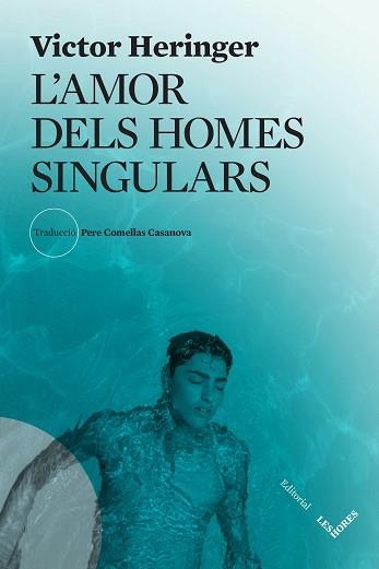 L'AMOR DELS HOMES SINGULARS | 9788412801002 | HERINGER, VICTOR | Libreria Geli - Librería Online de Girona - Comprar libros en catalán y castellano