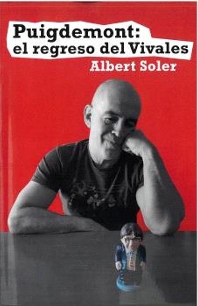 PUIGDEMONT.EL REGRESO DEL VIVALES | 9788409577361 | SOLER BUFÍ, ALBERT | Libreria Geli - Librería Online de Girona - Comprar libros en catalán y castellano