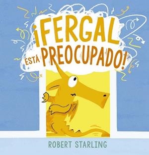 FERGAL ESTÁ PREOCUPADO! | 9788491457169 | STARLING, ROBERT | Libreria Geli - Librería Online de Girona - Comprar libros en catalán y castellano