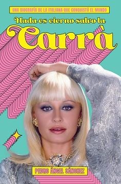 NADA ES ETERNO SALVO LA CARRÀ | 9788412765755 | SÁNCHEZ,PEDRO ÁNGEL | Libreria Geli - Librería Online de Girona - Comprar libros en catalán y castellano