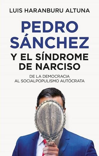 PEDRO SÁNCHEZ Y EL SÍNDROME DE NARCISO | 9788410521360 | HARANBURU ALTUNA,LUIS | Libreria Geli - Librería Online de Girona - Comprar libros en catalán y castellano