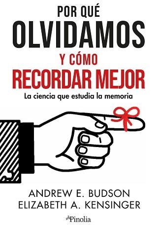 POR QUÉ OLVIDAMOS Y CÓMO RECORDAR MEJOR | 9788419878373 | ELIZABETH KENSINGER/ANDREW E. BUDSON | Llibreria Geli - Llibreria Online de Girona - Comprar llibres en català i castellà