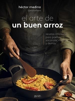 EL ARTE DE UN BUEN ARROZ | 9788408285991 | HÉCTOR MEDINA @ELCHEFKENT | Libreria Geli - Librería Online de Girona - Comprar libros en catalán y castellano
