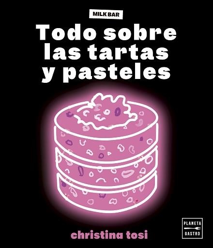 TODO SOBRE LAS TARTAS Y PASTELES | 9788408287049 | TOSI, CHRISTINA | Libreria Geli - Librería Online de Girona - Comprar libros en catalán y castellano