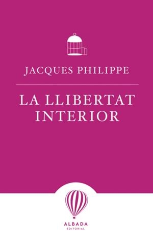 LA LLIBERTAT INTERIOR | 9788487023538 | PHILIPPE,JACQUES | Llibreria Geli - Llibreria Online de Girona - Comprar llibres en català i castellà