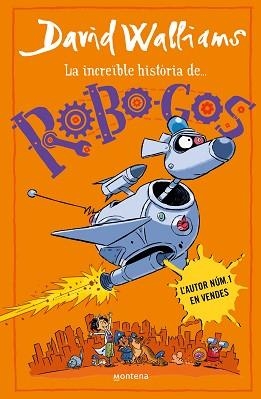 LA INCREÏBLE HISTÒRIA DE... - ROBO-GOS | 9788419848895 | WALLIAMS, DAVID | Libreria Geli - Librería Online de Girona - Comprar libros en catalán y castellano