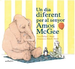 UN DIA DIFERENT PER AL SENYOR AMOS MCGEE | 9788418900020 | STEAD, PHILIP C. | Libreria Geli - Librería Online de Girona - Comprar libros en catalán y castellano