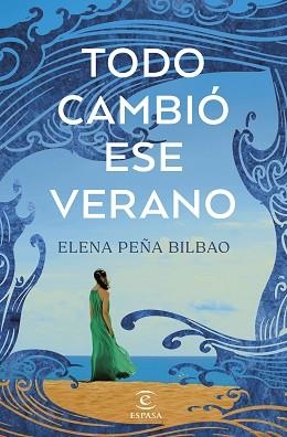 TODO CAMBIÓ ESE VERANO | 9788467072723 | PEÑA BILBAO, ELENA | Libreria Geli - Librería Online de Girona - Comprar libros en catalán y castellano