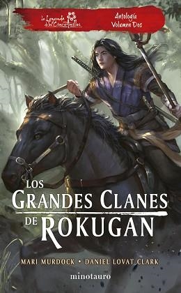 LOS GRANDES CLANES DE ROKUGAN: ANTOLOGÍA Nº 02 | 9788445017005 | MURDOCK, MARI/LOVAT CLARK, DANIEL | Libreria Geli - Librería Online de Girona - Comprar libros en catalán y castellano