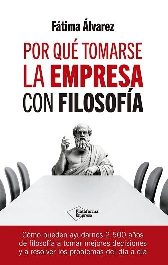 POR QUÉ TOMARSE LA EMPRESA CON FILOSOFÍA | 9788410079779 | ÁLVAREZ, FÁTIMA | Libreria Geli - Librería Online de Girona - Comprar libros en catalán y castellano