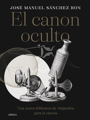 EL CANON OCULTO | 9788491996385 | SÁNCHEZ RON, JOSÉ MANUEL | Libreria Geli - Librería Online de Girona - Comprar libros en catalán y castellano
