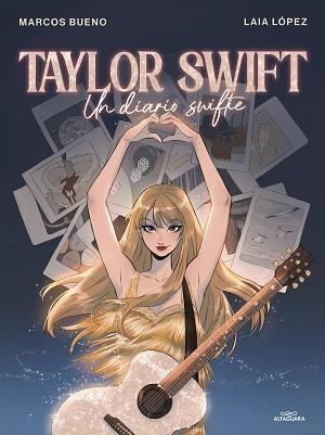TAYLOR SWIFT | 9788419688422 | BUENO, MARCOS/LÓPEZ, LAIA | Libreria Geli - Librería Online de Girona - Comprar libros en catalán y castellano