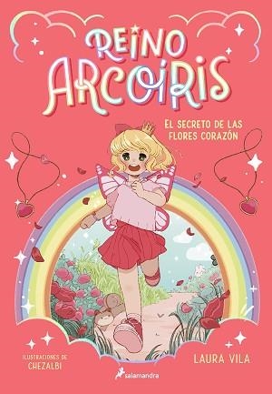 REINO ARCOÍRIS-1.EL SECRETO DE LAS FLORES CORAZÓN | 9788419275653 | VILA, LAURA | Llibreria Geli - Llibreria Online de Girona - Comprar llibres en català i castellà