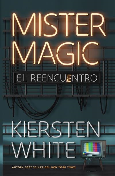 MISTER MAGIC.EL REENCUENTRO | 9788419030832 | WHITE, KIERSTEN | Libreria Geli - Librería Online de Girona - Comprar libros en catalán y castellano