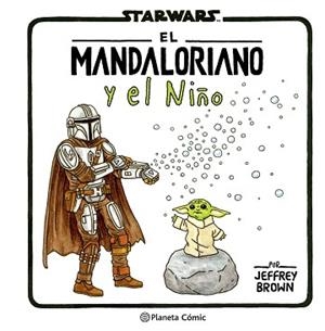 THE MANDALORIAN Y EL NIÑO | 9788411613736 | BROWN, JEFFREY | Libreria Geli - Librería Online de Girona - Comprar libros en catalán y castellano