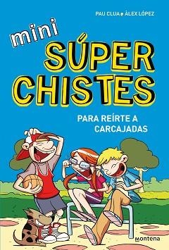MINI SÚPER CHISTES-1.PARA REÍRTE A CARCAJADAS | 9788419975614 | CLUA, PAU/LÓPEZ, ÀLEX | Llibreria Geli - Llibreria Online de Girona - Comprar llibres en català i castellà