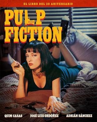 PULP FICTION. EL LIBRO DEL 30 ANIVERSARIO | 9788418181870 | CASAS,QUIM/ORDOÑEZ,JOSÉ LUIS | Libreria Geli - Librería Online de Girona - Comprar libros en catalán y castellano