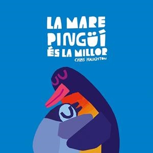 LA MARE PINGÜÍ ÉS LA MILLOR (LLIBRE DE CARTRÓ) | 9788419607652 | CHRIS HAUGHTON | Libreria Geli - Librería Online de Girona - Comprar libros en catalán y castellano