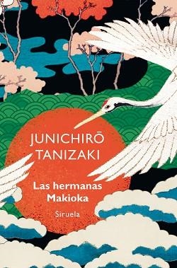 LAS HERMANAS MAKIOKA | 9788419942821 | TANIZAKI, JUNICHIRÔ | Libreria Geli - Librería Online de Girona - Comprar libros en catalán y castellano