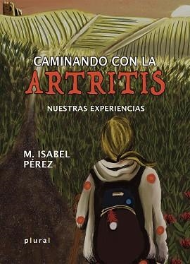 CAMINANDO CON LA ARTRITIS | 9788419956156 | PÉREZ FERNÁNDEZ, MARÍA ISABEL | Llibreria Geli - Llibreria Online de Girona - Comprar llibres en català i castellà
