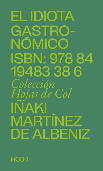 EL IDIOTA GASTRONÓMICO | 9788419483386 | MARTÍNEZ DE ALBENIZ, IÑAKI | Libreria Geli - Librería Online de Girona - Comprar libros en catalán y castellano