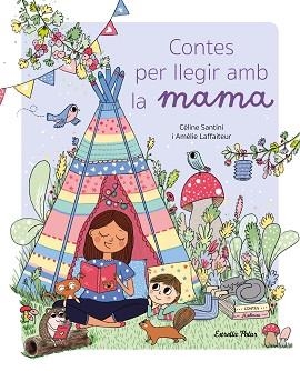 CONTES PER LLEGIR AMB LA MAMA | 9788413896021 | SANTINI, CÉLINE | Libreria Geli - Librería Online de Girona - Comprar libros en catalán y castellano