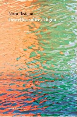 DESTELLOS SOBRE EL AGUA | 9788419693129 | IKSTENA, NORA | Llibreria Geli - Llibreria Online de Girona - Comprar llibres en català i castellà