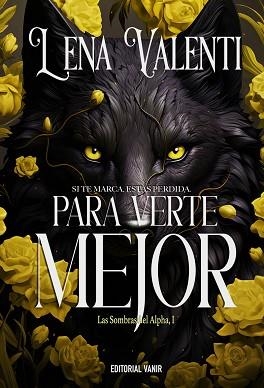 PARA VERTE MEJOR (LAS SOMBRAS DEL ALPHA-1) | 9788417932916 | VALENTI,LENA | Libreria Geli - Librería Online de Girona - Comprar libros en catalán y castellano