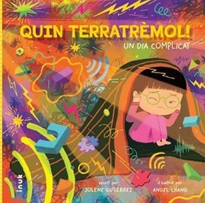 QUIN TERRETRÈMOL! UN DIA COMPLICAT | 9788419968180 | GUTIÉRREZ, JOLENE/CHANG, ANGEL | Llibreria Geli - Llibreria Online de Girona - Comprar llibres en català i castellà