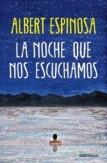 LA NOCHE QUE NOS ESCUCHAMOS | 9788466373050 | ESPINOSA, ALBERT | Libreria Geli - Librería Online de Girona - Comprar libros en catalán y castellano