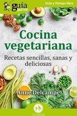 COCINA VEGETARIANA | 9788419731654 | DELCAMPE, ANNE | Llibreria Geli - Llibreria Online de Girona - Comprar llibres en català i castellà