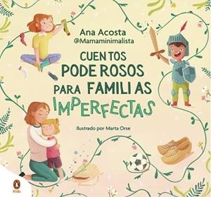 CUENTOS PODEROSOS PARA FAMILIAS IMPERFECTAS | 9788419511706 | ANA ACOSTA @MAMAMINIMALISTA | Llibreria Geli - Llibreria Online de Girona - Comprar llibres en català i castellà