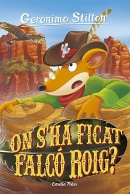 ON S'HA FICAT FALCÓ ROIG? | 9788413897585 | STILTON, GERONIMO | Llibreria Geli - Llibreria Online de Girona - Comprar llibres en català i castellà