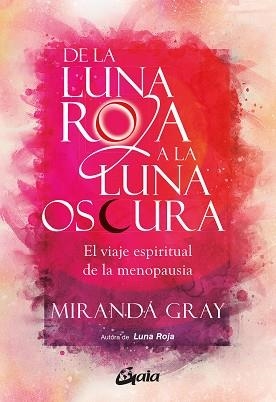 DE LA LUNA ROJA A LA LUNA OSCURA | 9788411080958 | GRAY, MIRANDA | Llibreria Geli - Llibreria Online de Girona - Comprar llibres en català i castellà
