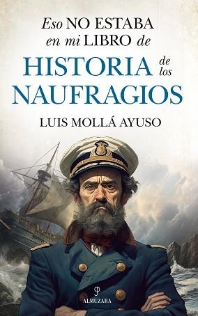 ESO NO ESTABA EN MI LIBRO DE HISTORIA DE LOS NAUFRAGIOS | 9788411315296 | MOLLÁ AYUSO,LUIS | Libreria Geli - Librería Online de Girona - Comprar libros en catalán y castellano