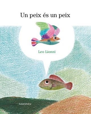 UN PEIX ÉS UN PEIX | 9788418558900 | LIONNI, LEO | Libreria Geli - Librería Online de Girona - Comprar libros en catalán y castellano