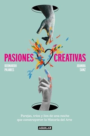 PASIONES CREATIVAS | 9788403523296 | SANZ, JUANRA/PAJARES, BERNARDO | Libreria Geli - Librería Online de Girona - Comprar libros en catalán y castellano