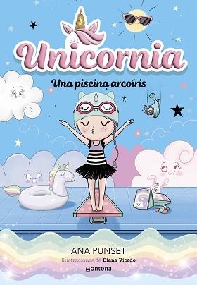 UNICORNIA-9.UNA PISCINA ARCOÍRIS | 9788419848918 | PUNSET, ANA | Libreria Geli - Librería Online de Girona - Comprar libros en catalán y castellano