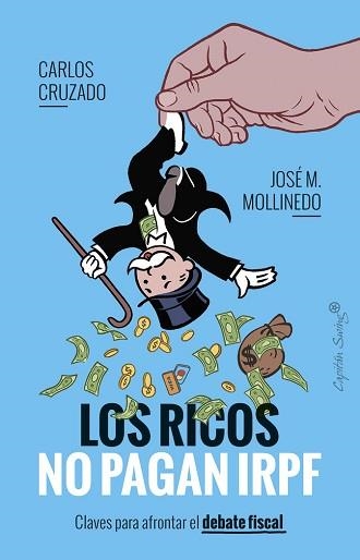 LOS RICOS NO PAGAN IRPF | 9788412779851 | CRUZADO, CARLOS/MOLLINEDO, JOSÉ M. | Libreria Geli - Librería Online de Girona - Comprar libros en catalán y castellano