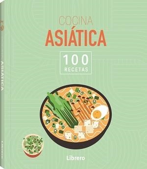 100 RECETAS COCINA ASIATICA | 9788411540636 | Libreria Geli - Librería Online de Girona - Comprar libros en catalán y castellano