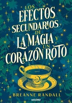 LOS EFECTOS SECUNDARIOS DE LA MAGIA Y UN CORAZÓN ROTO | 9788427240827 | RANDALL, BREANNE | Llibreria Geli - Llibreria Online de Girona - Comprar llibres en català i castellà