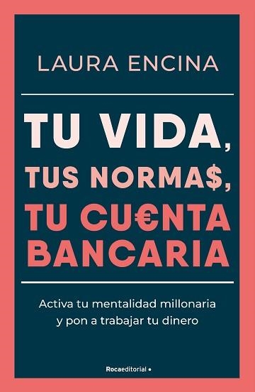 TU VIDA,TUS NORMAS,TU CUENTA BANCARIA | 9788410096431 | ENCINA, LAURA | Llibreria Geli - Llibreria Online de Girona - Comprar llibres en català i castellà