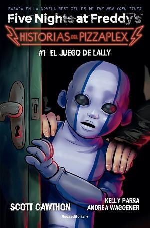 FIVE NIGHTS AT FREDDY'S.HISTORIAS DEL PIZZAPLEX-1.EL JUEGO DE LALLY | 9788419743824 | CAWTHON, SCOTT/PARRA, KELLY/WAGGENER, ANDREA | Libreria Geli - Librería Online de Girona - Comprar libros en catalán y castellano