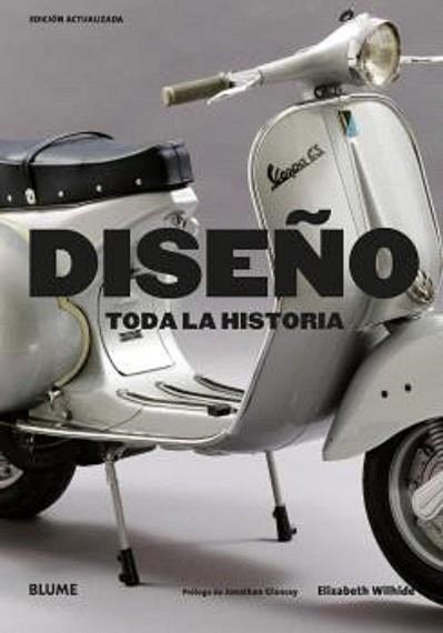 DISEÑO.TODA LA HISTORIA | 9788419785855 | WILHIDE, ELISABETH/GLANCEY, JONATHAN | Libreria Geli - Librería Online de Girona - Comprar libros en catalán y castellano