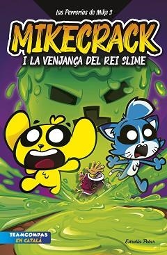 LAS PERRERÍAS DE MIKE-3.LA VENJANÇA DEL REI SLIME | 9788413898421 | MIKECRACK | Libreria Geli - Librería Online de Girona - Comprar libros en catalán y castellano