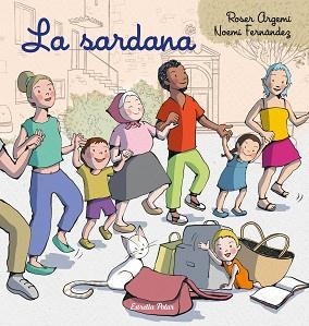 LA SARDANA | 9788413897493 | FERNÁNDEZ SELVA, NOEMÍ/ARGEMÍ, ROSER | Libreria Geli - Librería Online de Girona - Comprar libros en catalán y castellano