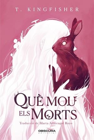 QUÈ MOU ELS MORTS | 9788412732771 | KINGFISHER, T. | Libreria Geli - Librería Online de Girona - Comprar libros en catalán y castellano