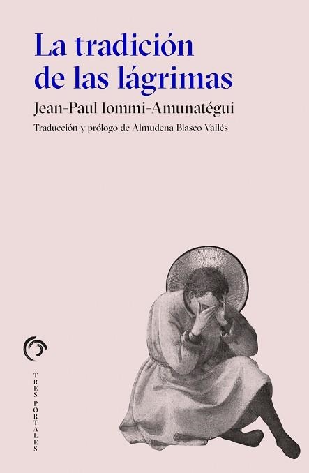 LA TRADICIÓN DE LAS LÁGRIMAS | 9788412847628 | IOMMI-AMUNATÉGUI, JEAN-PAUL | Libreria Geli - Librería Online de Girona - Comprar libros en catalán y castellano
